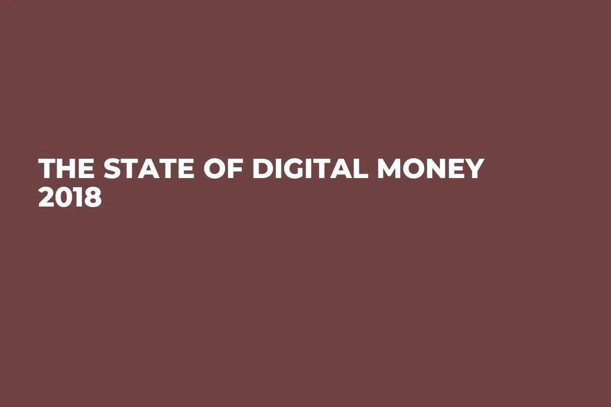 The State of Digital Money 2018