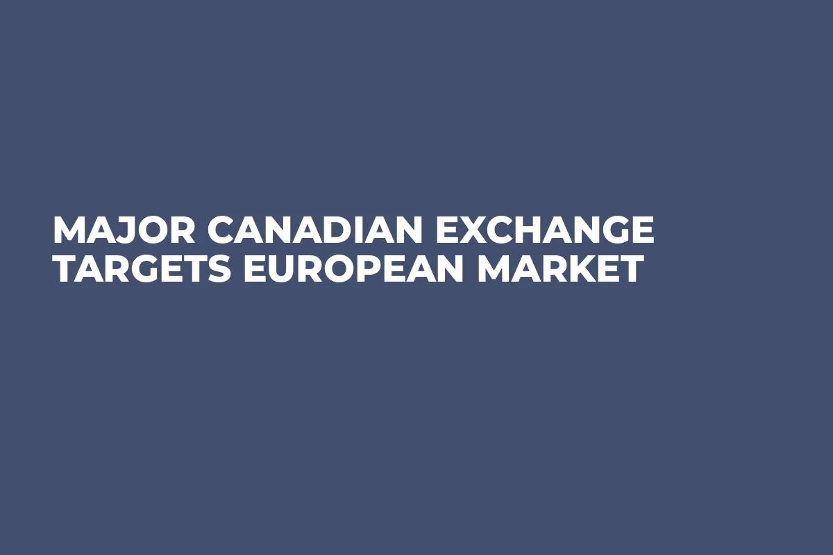 Major Canadian Exchange Targets European Market  