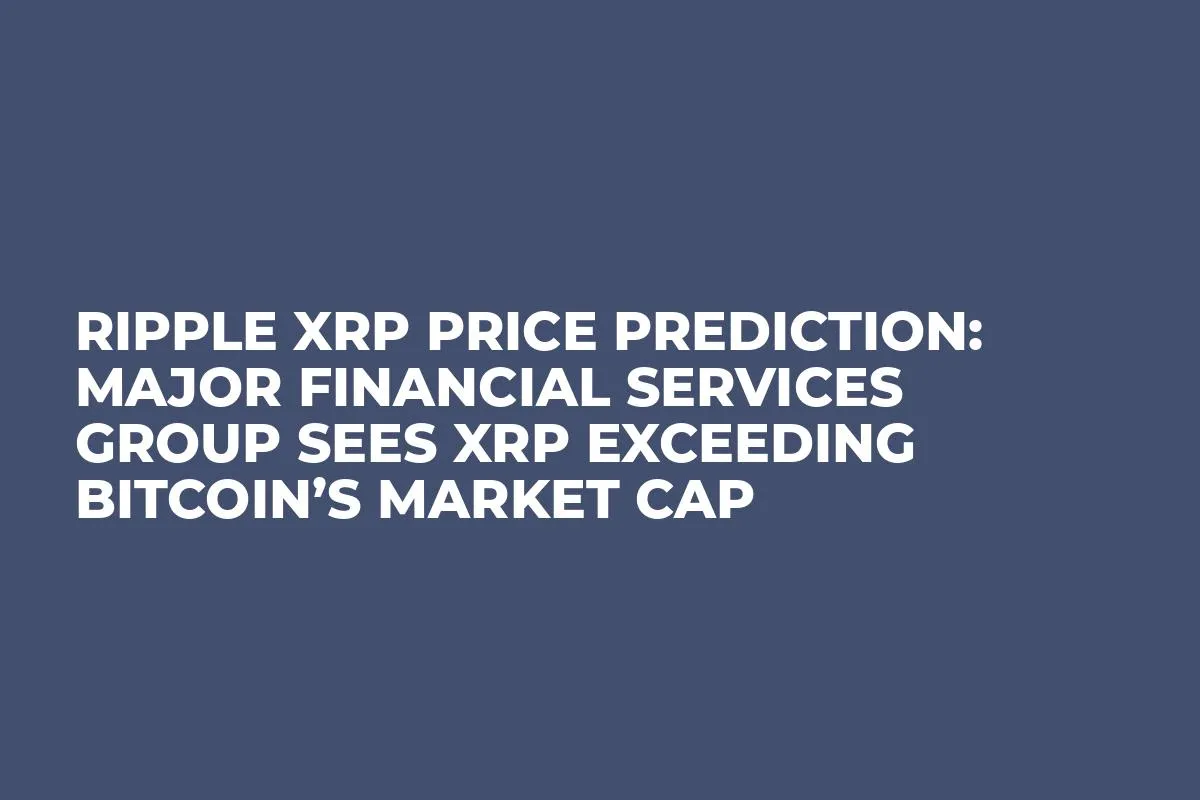 Ripple Xrp Price Prediction Major Financial Services Group Sees Xrp - 