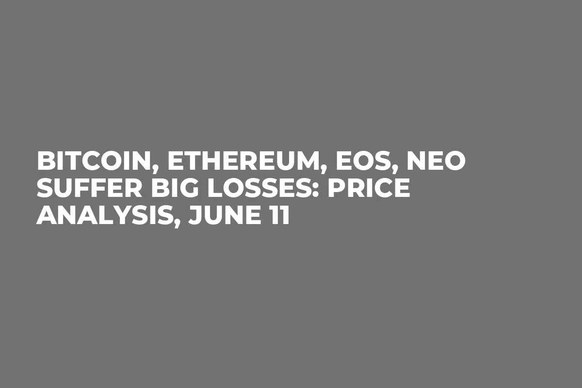 Bitcoin, Ethereum, EOS, NEO Suffer Big Losses: Price Analysis, June 11