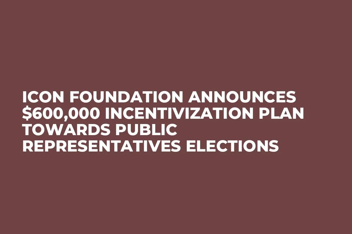 ICON Foundation Announces $600,000 Incentivization Plan Towards Public Representatives Elections