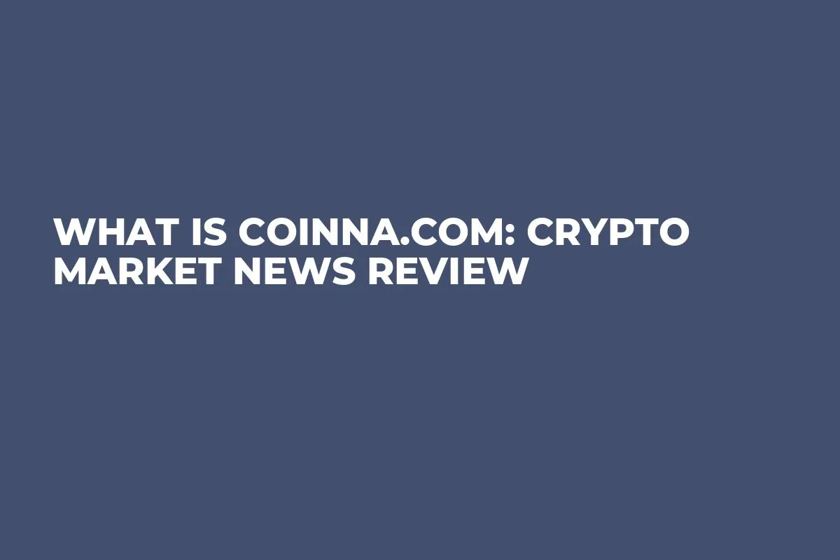 What is Coinna.com: Crypto Market News Review