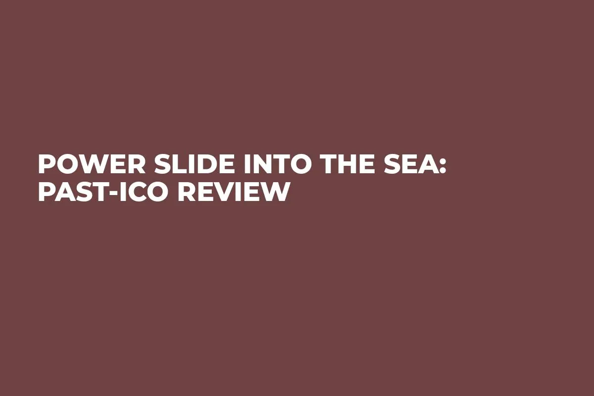 Power Slide into the Sea: Past-ICO Review