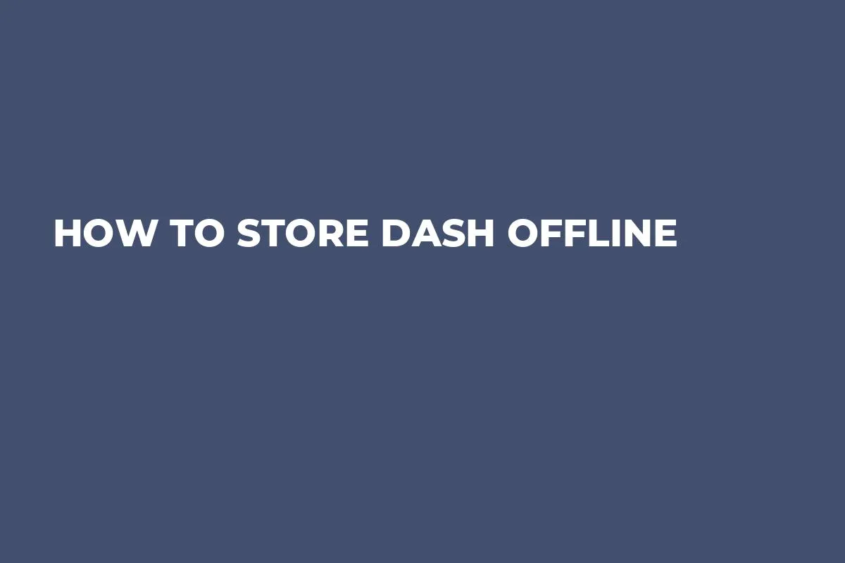 How to Store Dash Offline