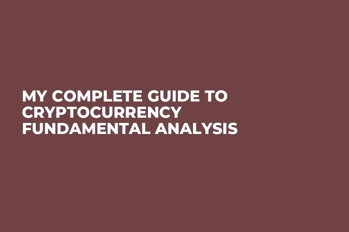 My Complete Guide to Cryptocurrency Fundamental Analysis
