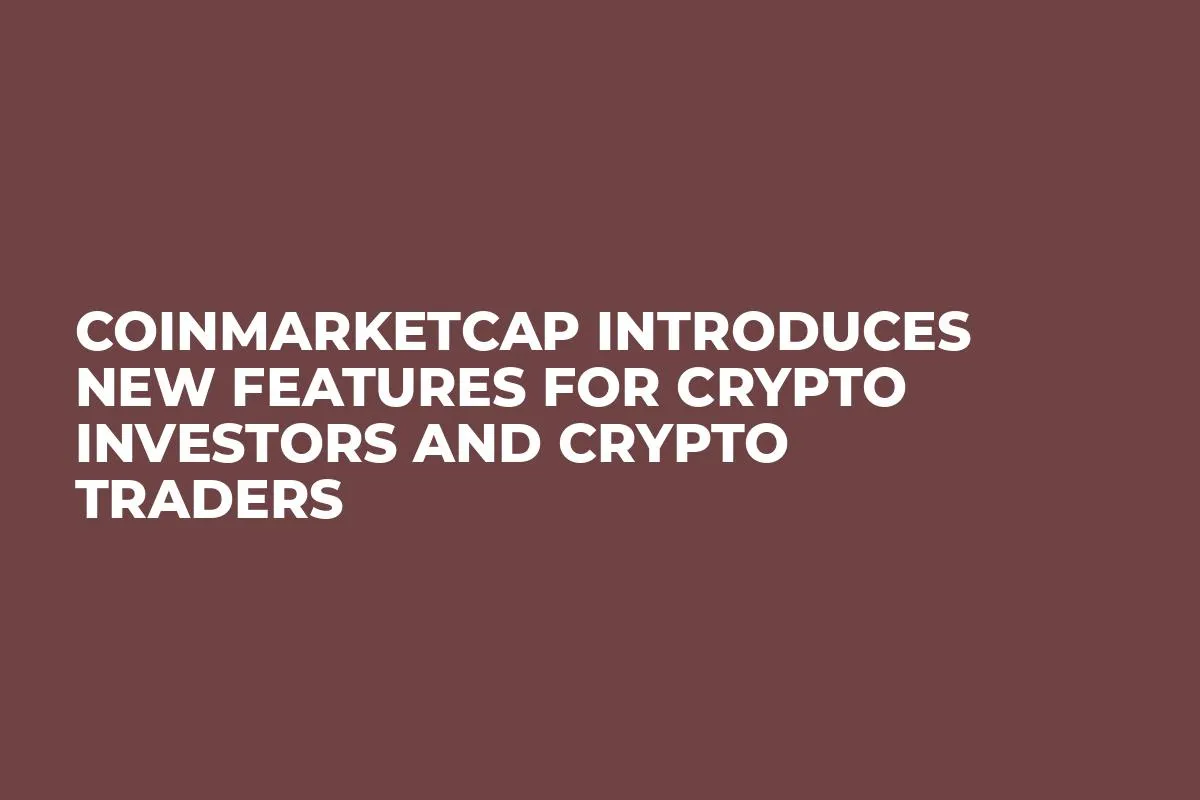 CoinMarketCap Introduces New Features For Crypto Investors and Crypto Traders