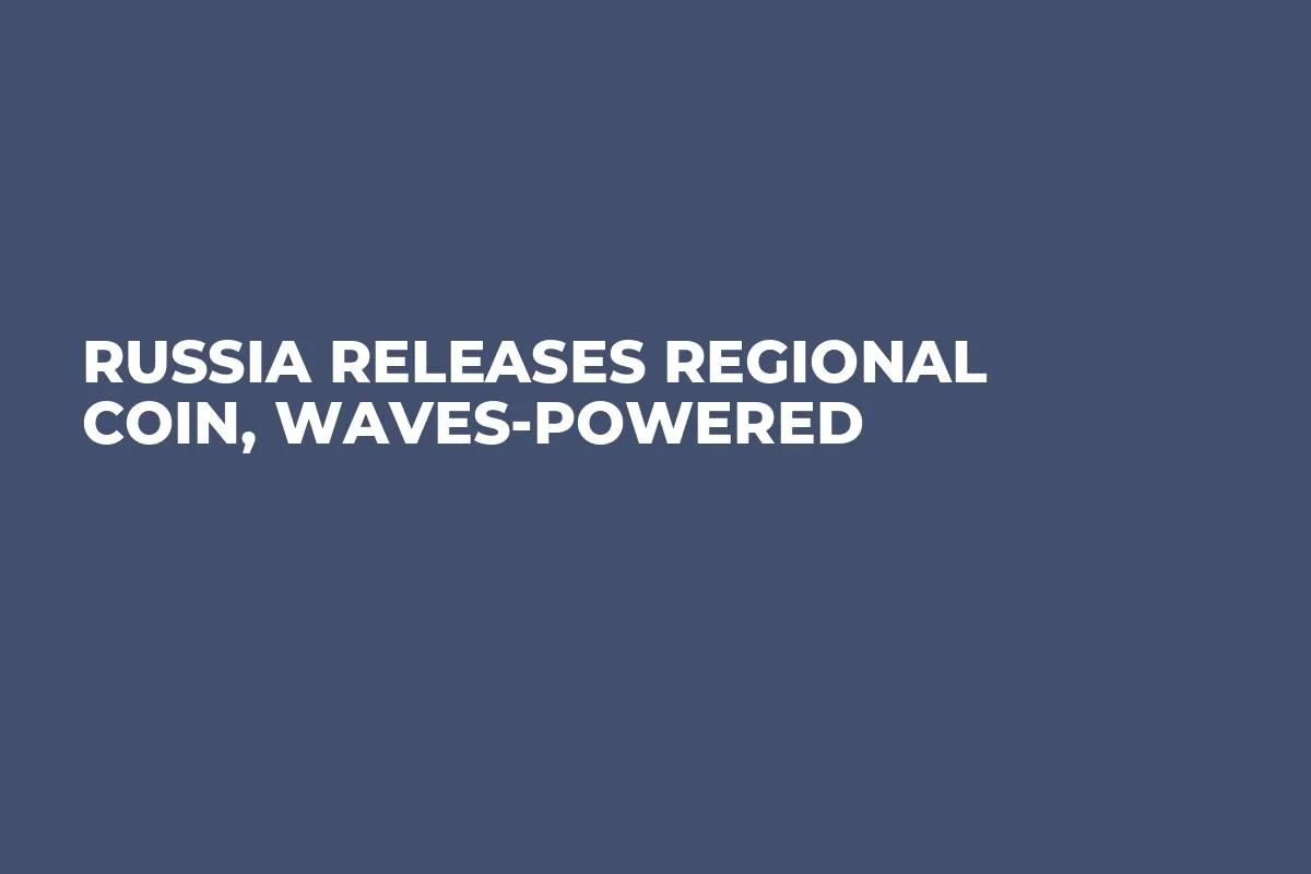 Russia Releases Regional Coin, Waves-Powered