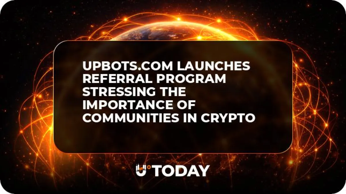 Upbots.com Launches Referral Program Stressing the Importance of Communities in Crypto