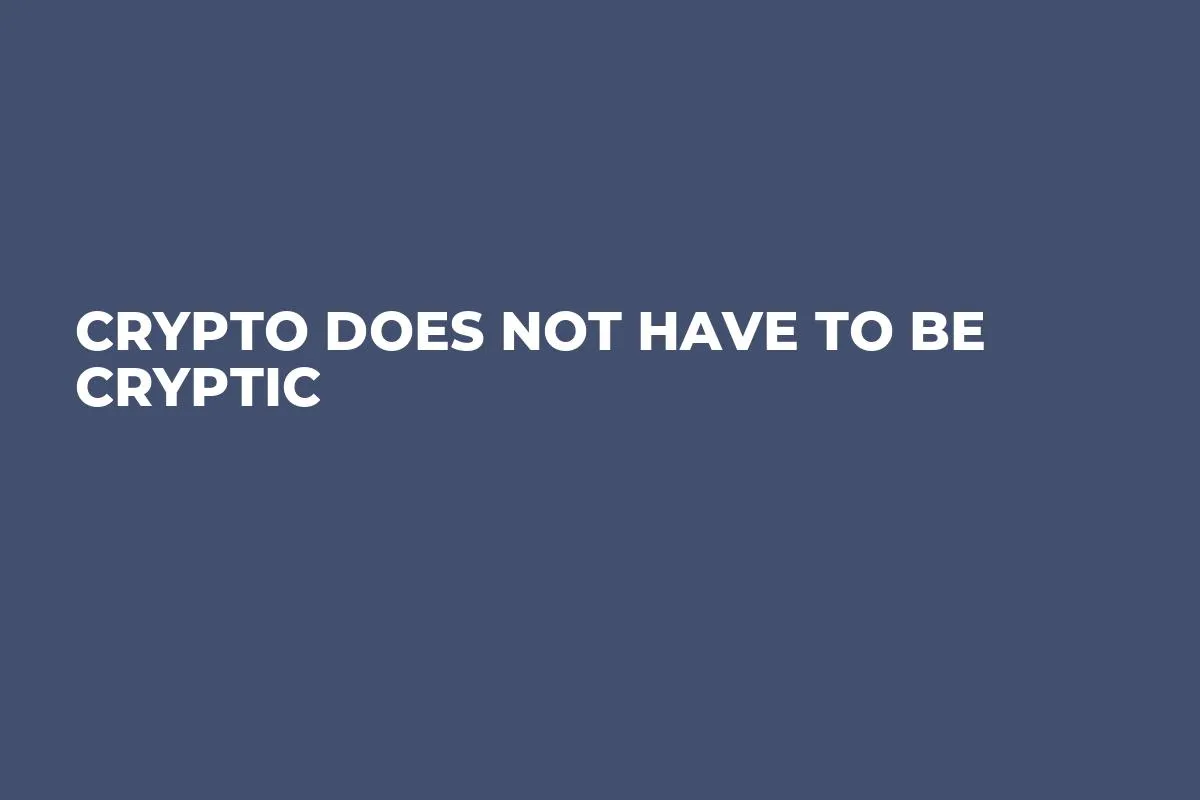 Crypto does not have to be cryptic 