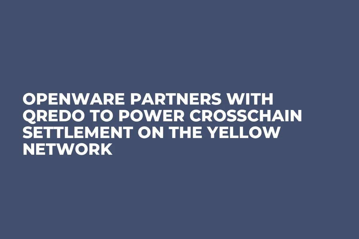 Openware Partners with Qredo to Power Crosschain Settlement on the Yellow Network