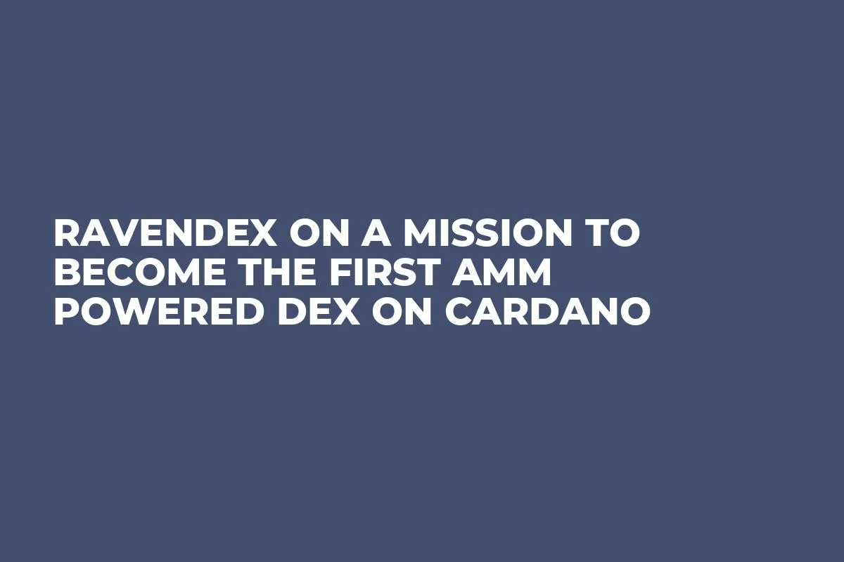 Ravendex On A Mission To Become The First AMM Powered DEX On Cardano