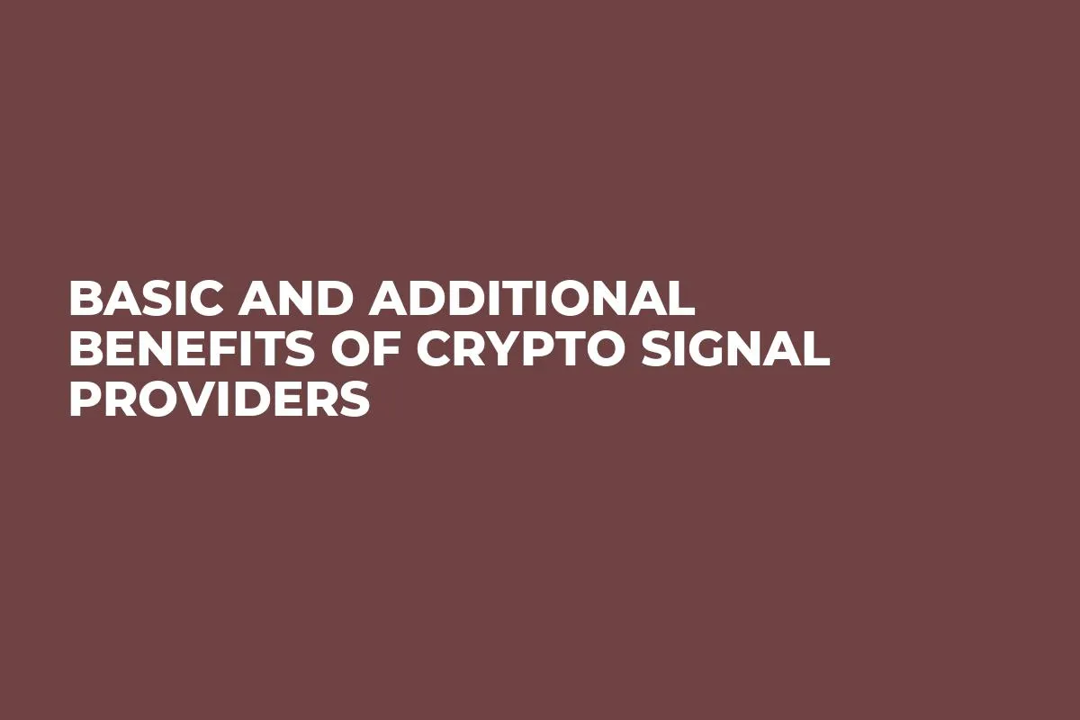 Basic and Additional Benefits of Crypto Signal Providers