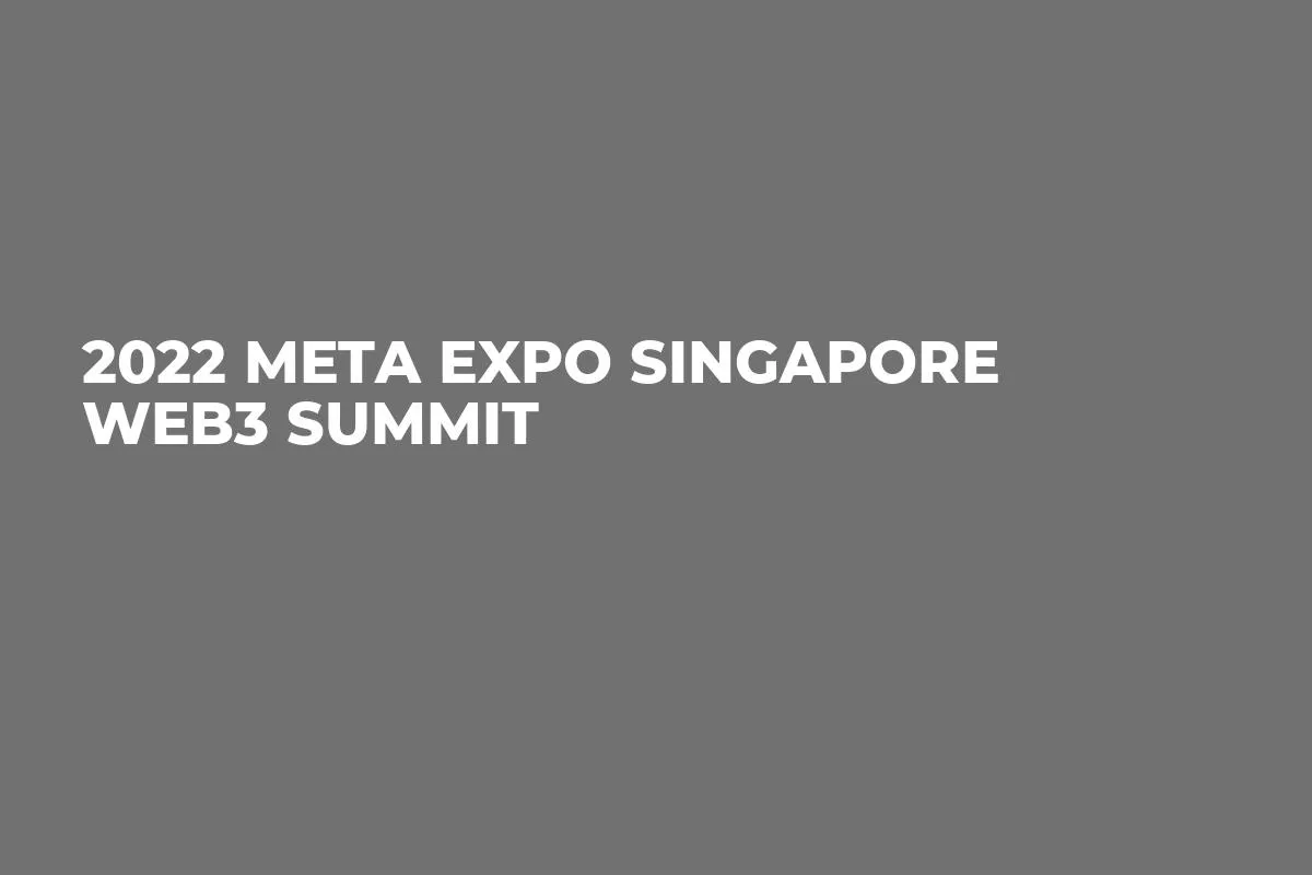 2022 Meta Expo Singapore Web3 Summit