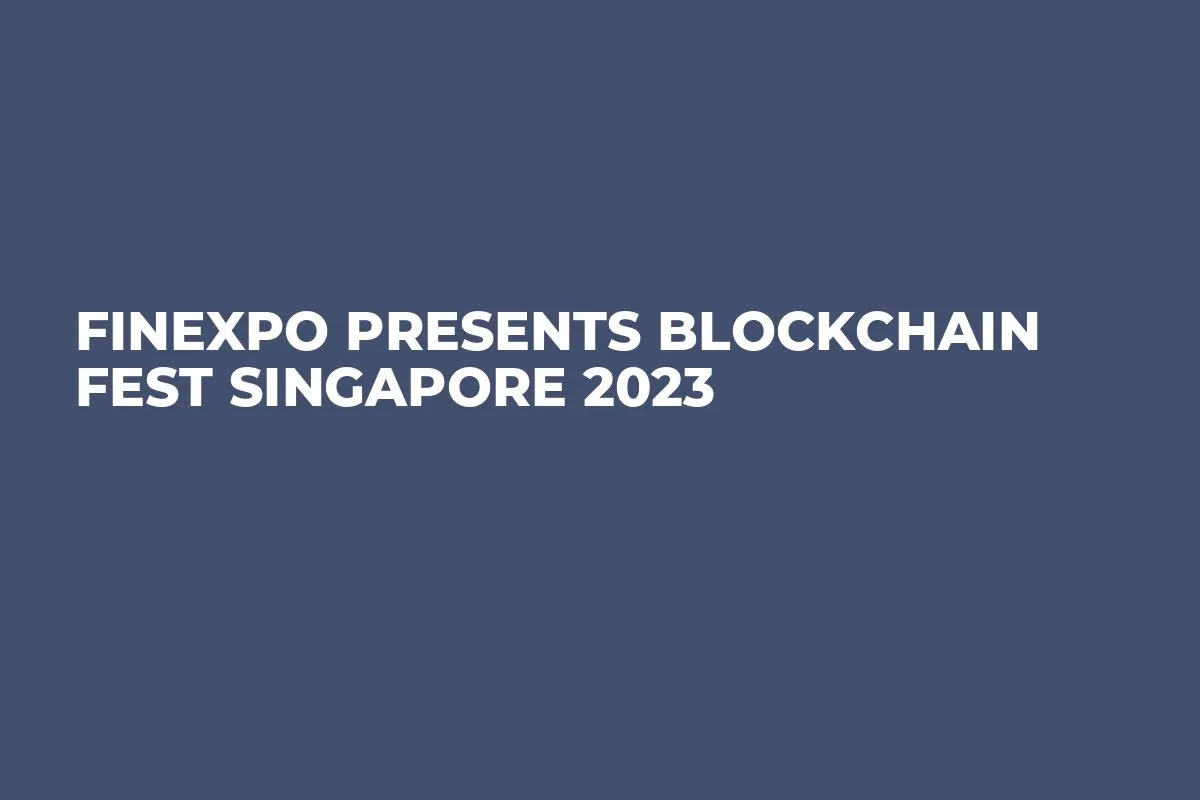 FINEXPO Presents Blockchain Fest Singapore 2023