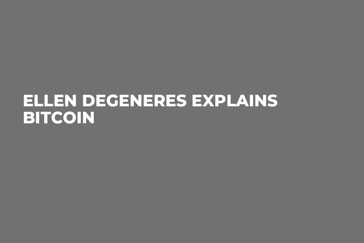 Ellen DeGeneres Explains Bitcoin