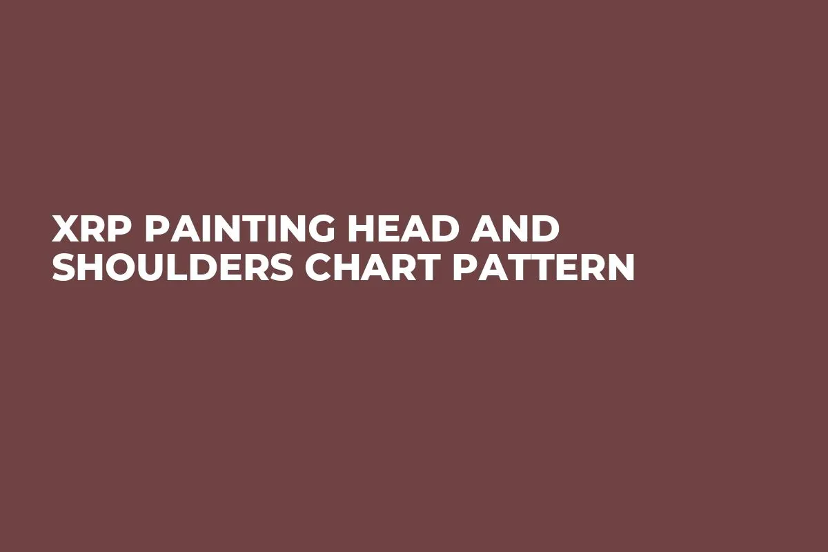 XRP Painting Head and Shoulders Chart Pattern