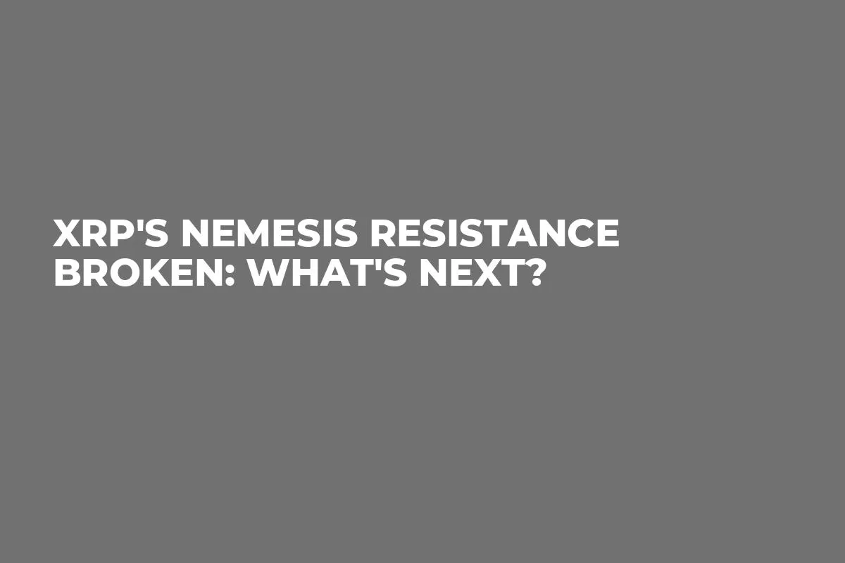 XRP's Nemesis Resistance Broken: What's Next? 