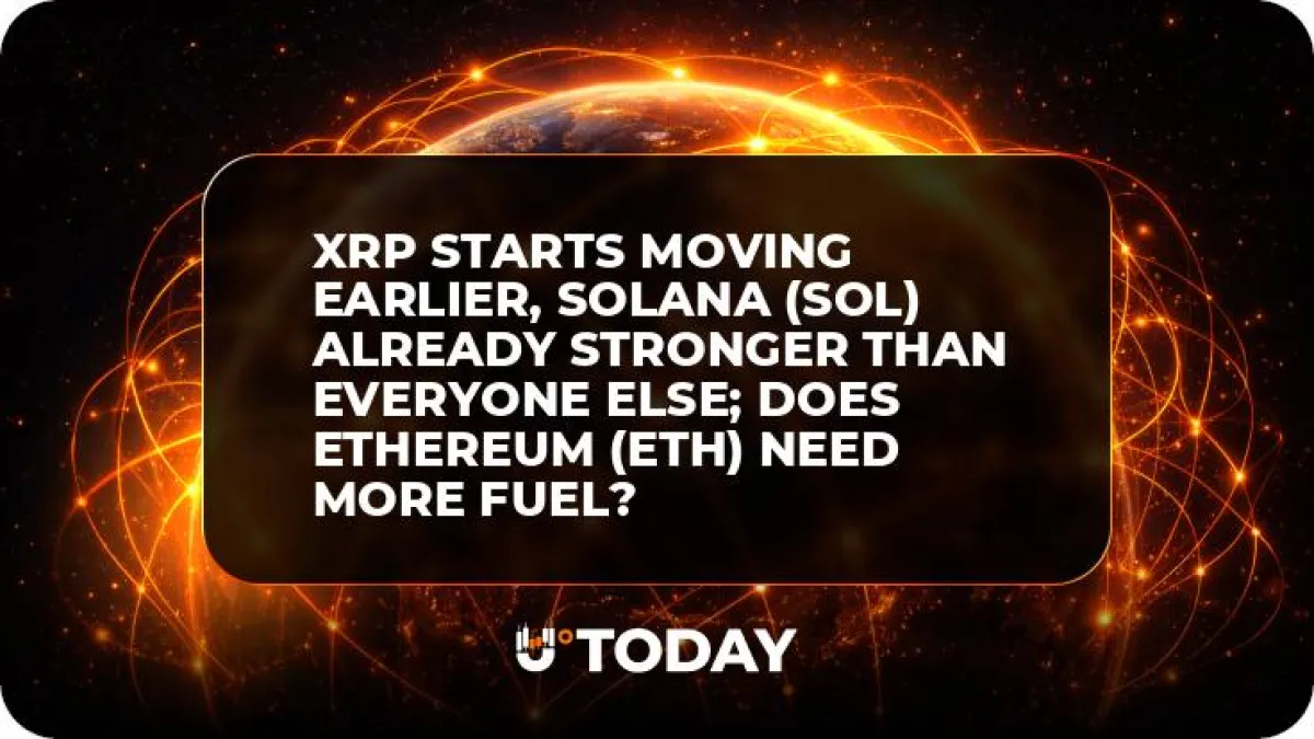 XRP Starts Moving Earlier, Solana (SOL) Already Stronger Than Everyone Else; Does Ethereum (ETH) Need More Fuel?