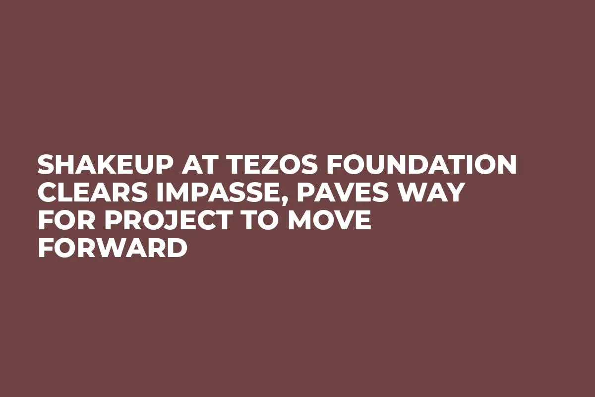 Shakeup at Tezos Foundation Clears Impasse, Paves Way For Project to Move Forward