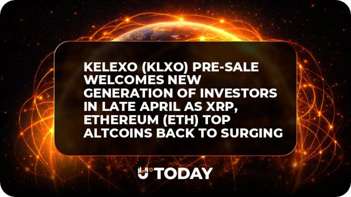 Kelexo (KLXO) Pre-Sale Welcomes New Generation of Investors in Late April as XRP, Ethereum (ETH) Top Altcoins Back to Surging