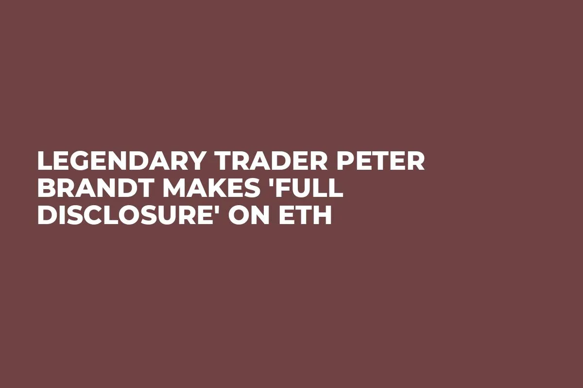 Legendary Trader Peter Brandt Makes 'Full Disclosure' on ETH