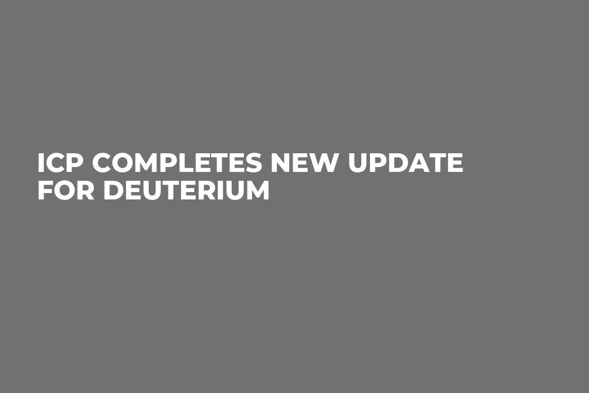 ICP Completes New Update for Deuterium