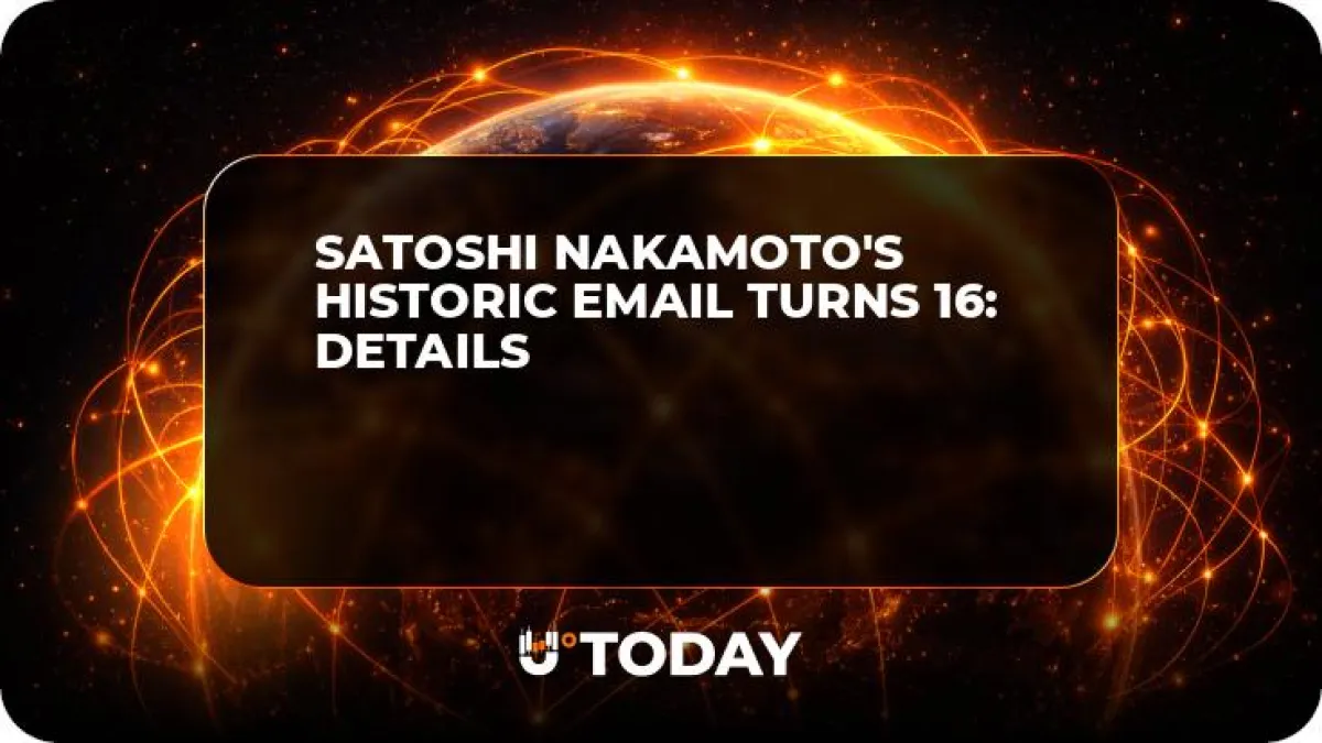 Satoshi Nakamoto's Historic Email Turns 16: Details