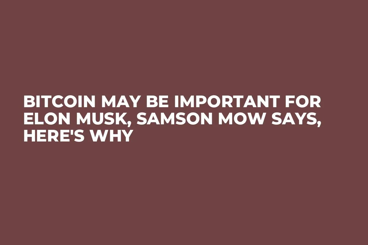 Bitcoin May Be Important for Elon Musk, Samson Mow Says, Here's Why 