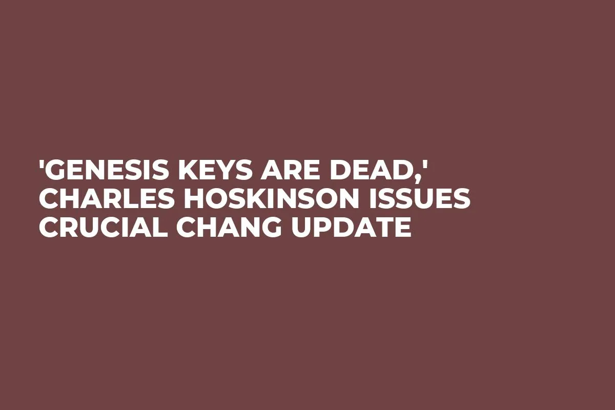 'Genesis Keys Are Dead,' Charles Hoskinson Issues Crucial Chang Update
