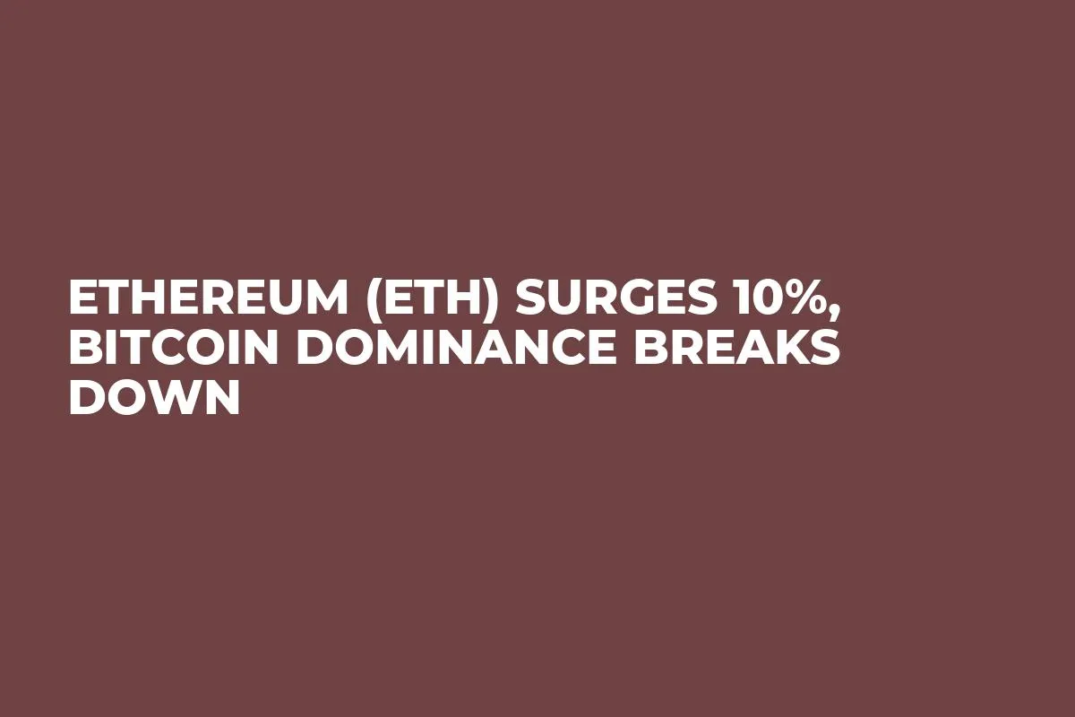 Ethereum (ETH) Surges 10%, Bitcoin Dominance Breaks Down