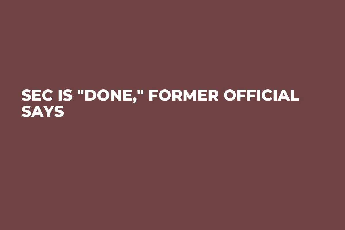 SEC Is "Done," Former Official Says