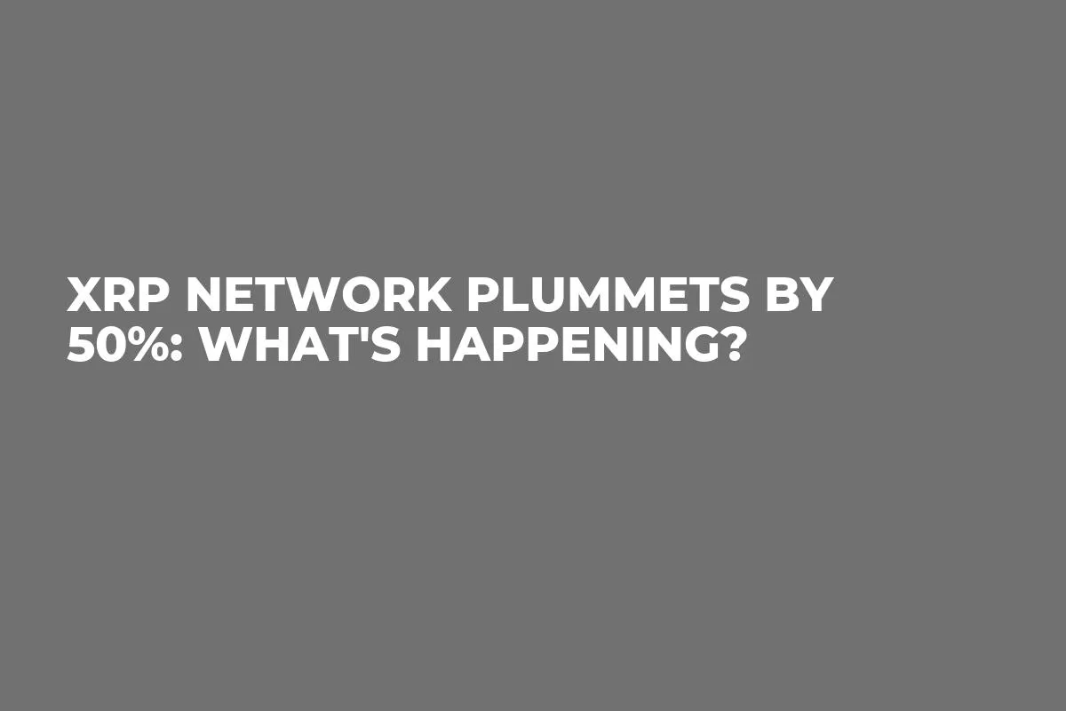 XRP Network Plummets by 50%: What's Happening?