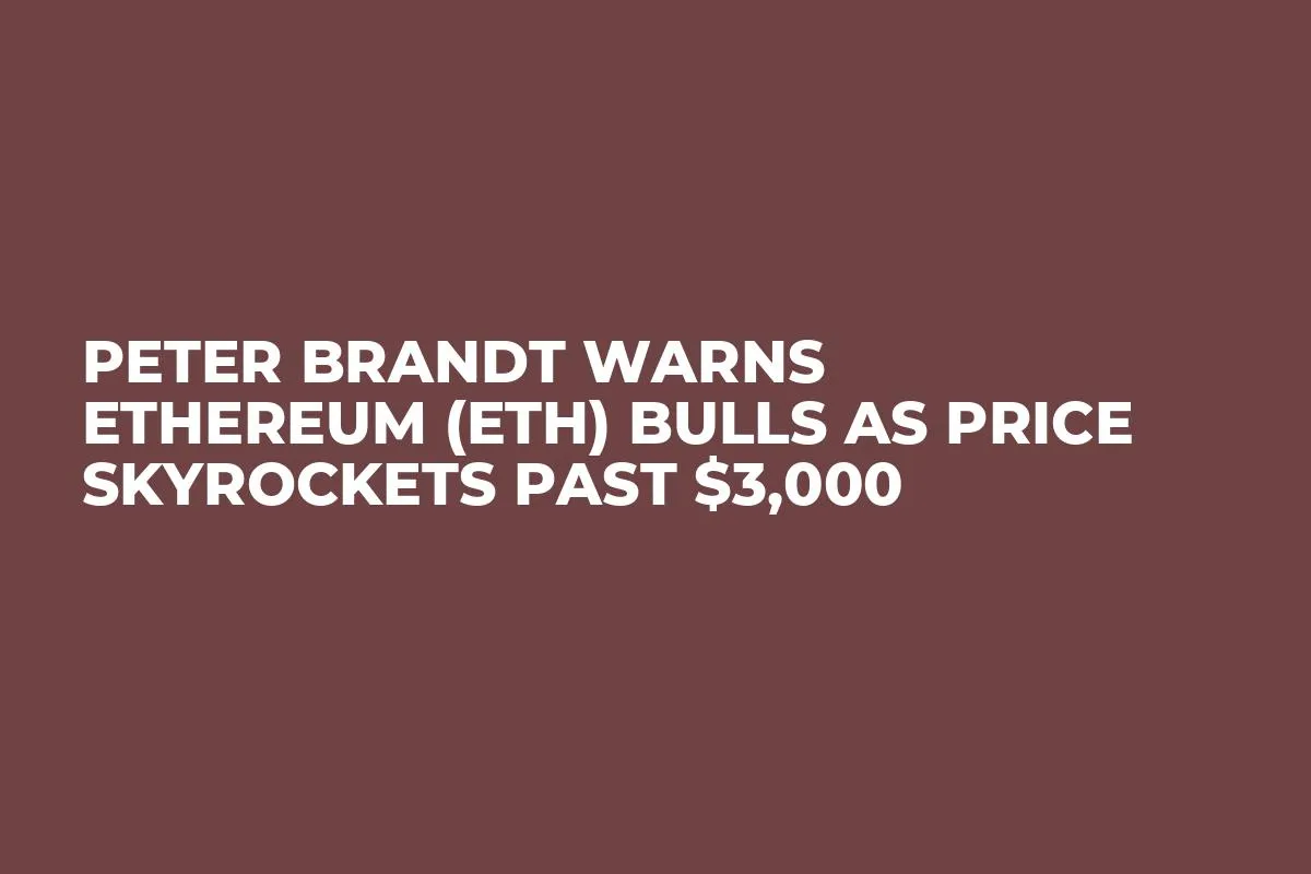 Peter Brandt Warns Ethereum (ETH) Bulls as Price Skyrockets Past $3,000