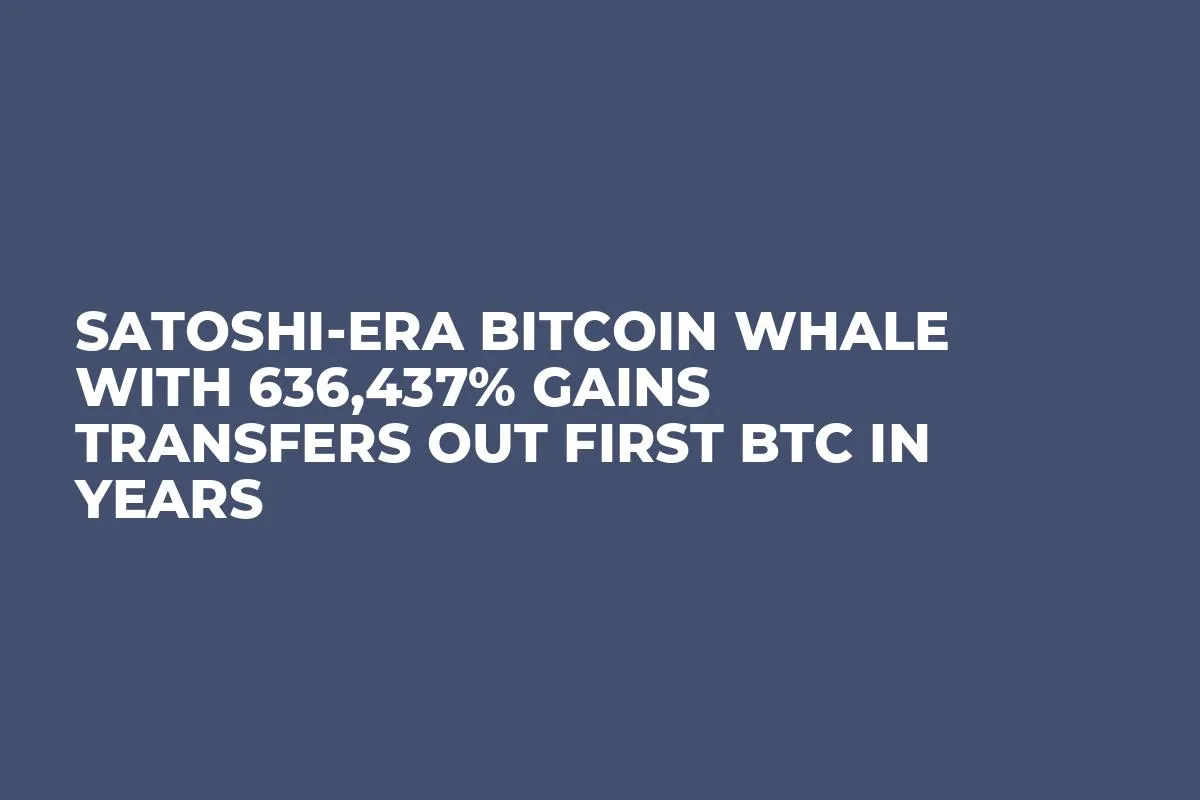 Satoshi-Era Bitcoin Whale With 636,437% Gains Transfers out First BTC in Years