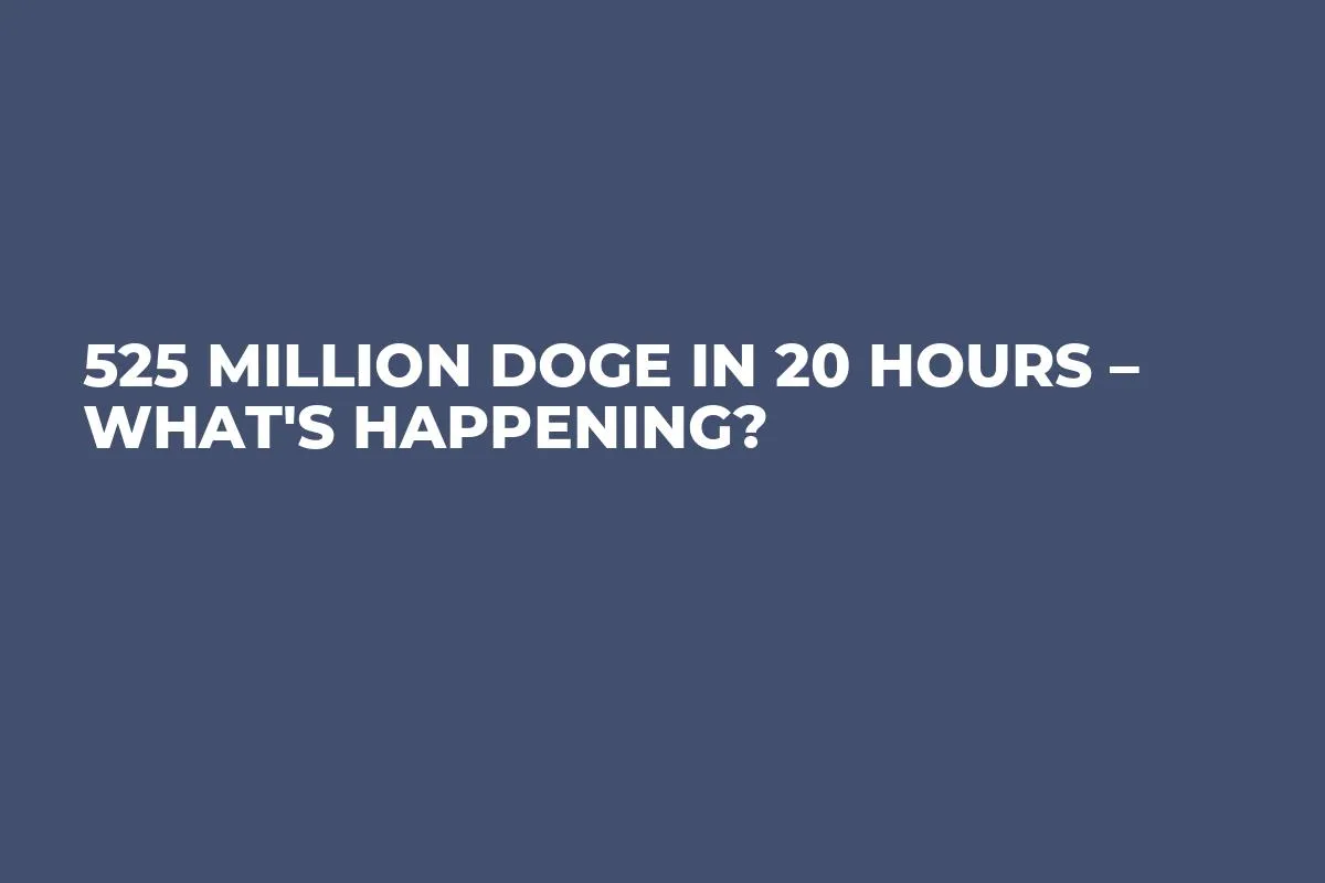 525 Million DOGE in 20 Hours – What's Happening?