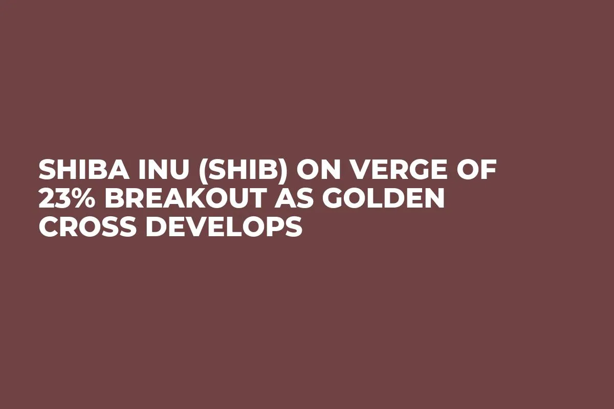 Shiba Inu (SHIB) on Verge of 23% Breakout as Golden Cross Develops