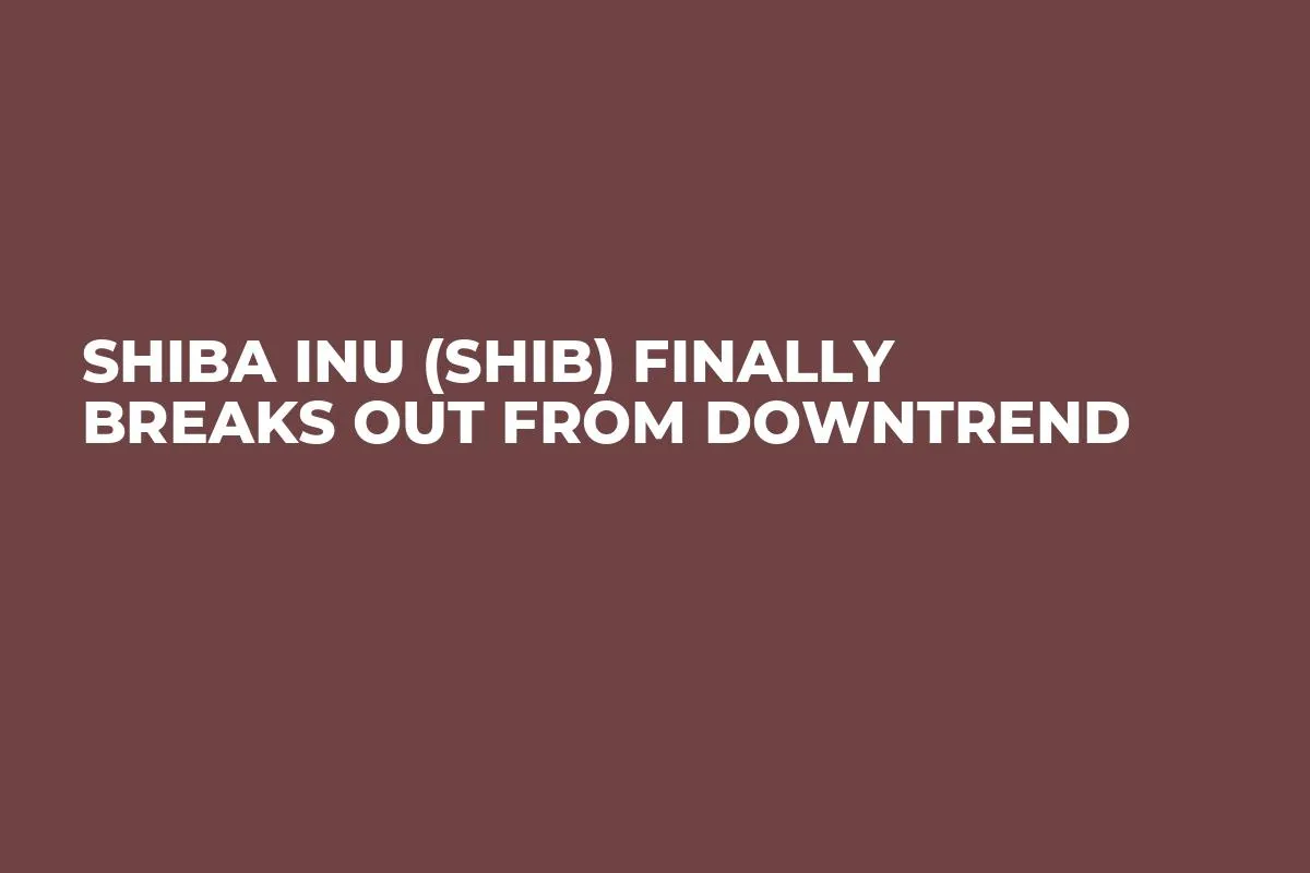 Shiba Inu (SHIB) Finally Breaks out From Downtrend