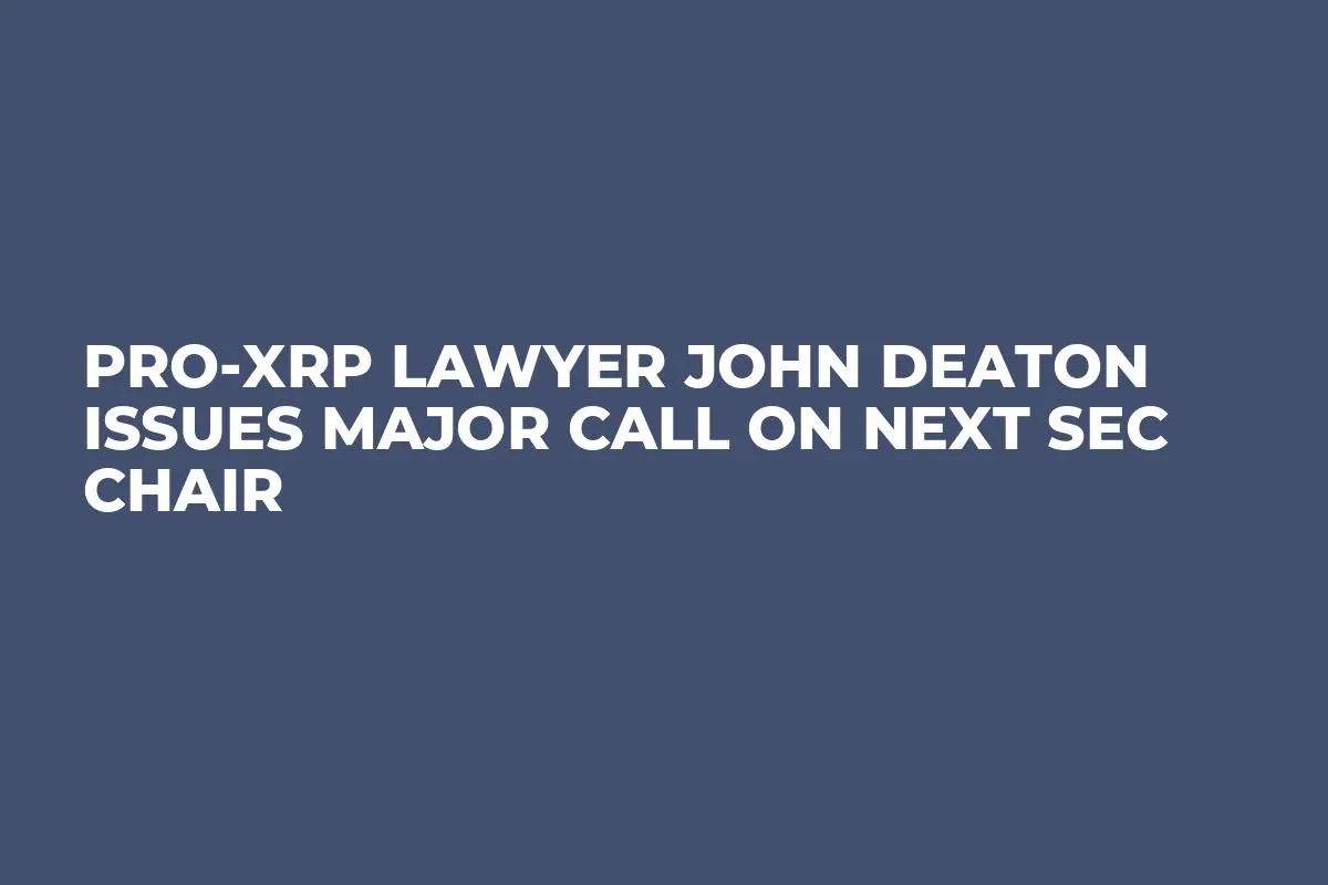 Pro-XRP Lawyer John Deaton Issues Major Call on Next SEC Chair