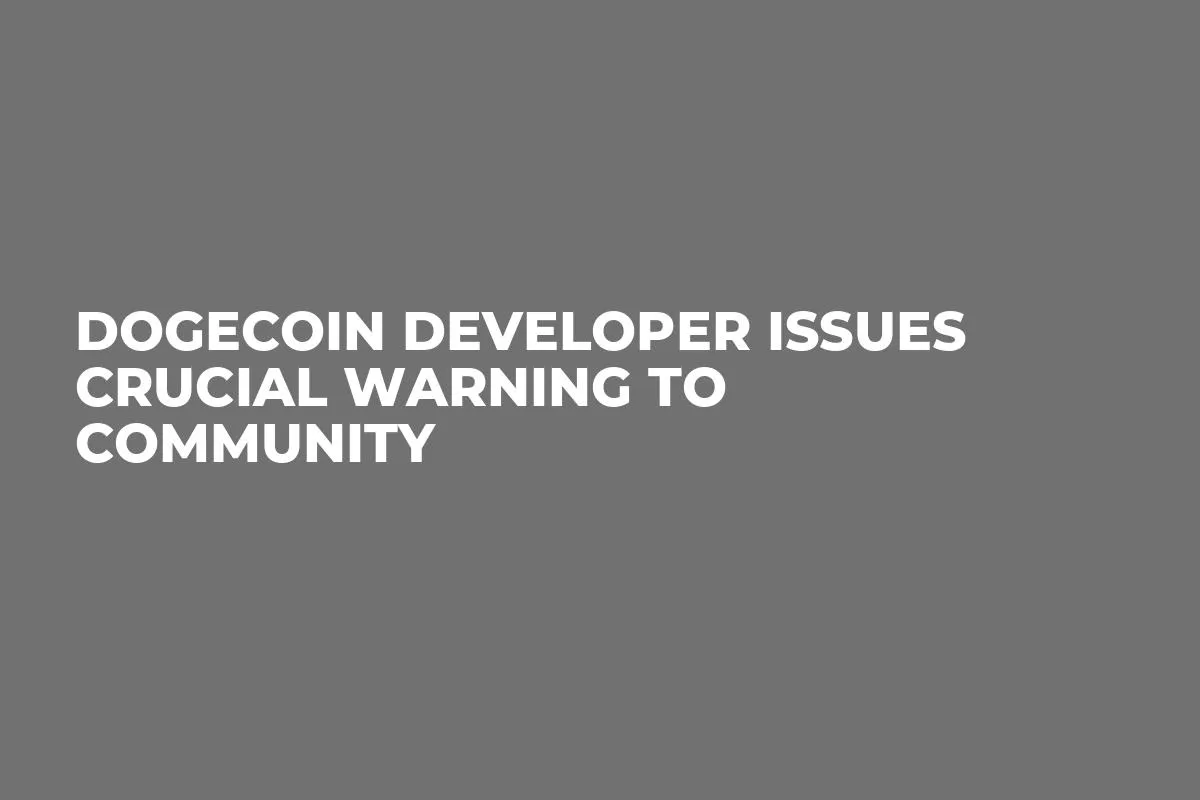 Dogecoin Developer Issues Crucial Warning to Community