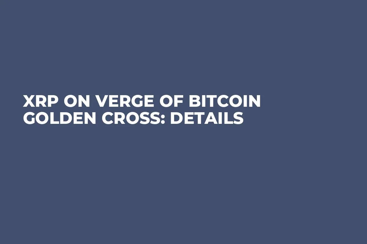 XRP on Verge of Bitcoin Golden Cross: Details