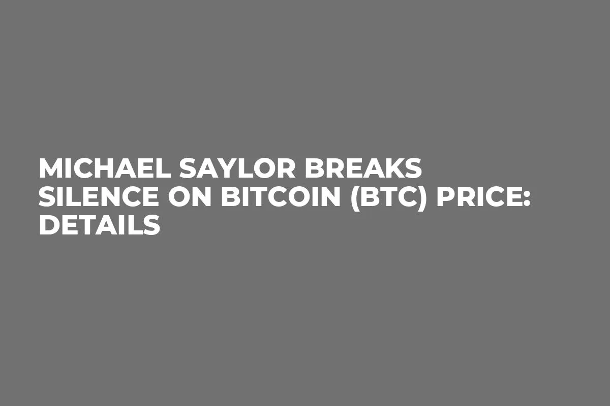 Michael Saylor Breaks Silence on Bitcoin (BTC) Price: Details