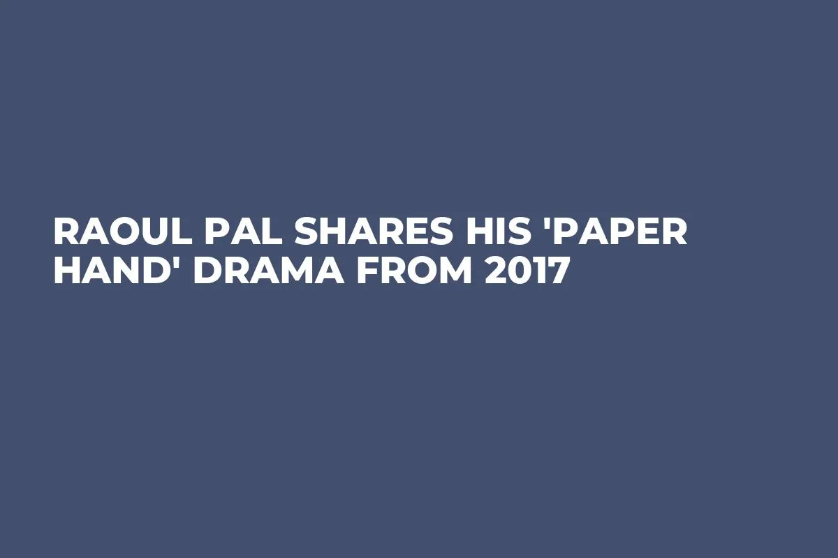 Raoul Pal Shares His 'Paper Hand' Drama From 2017