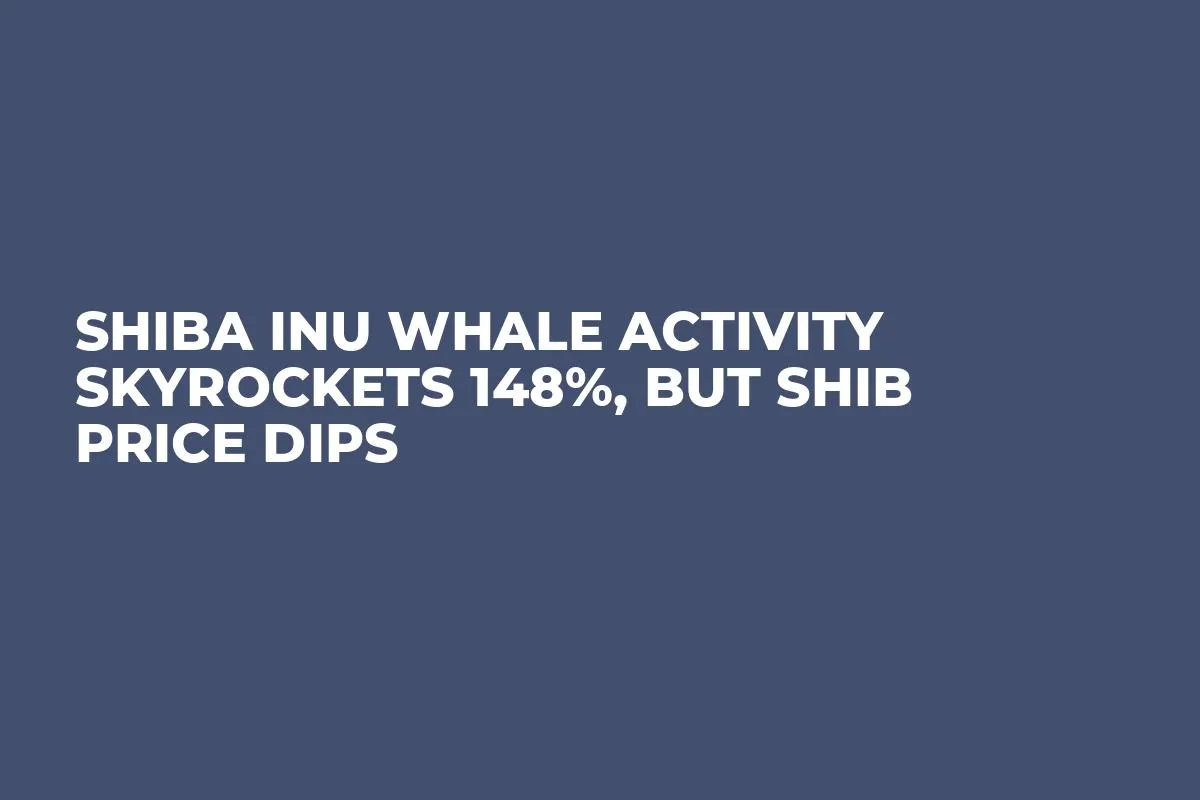 Shiba Inu Whale Activity Skyrockets 148%, but SHIB Price Dips
