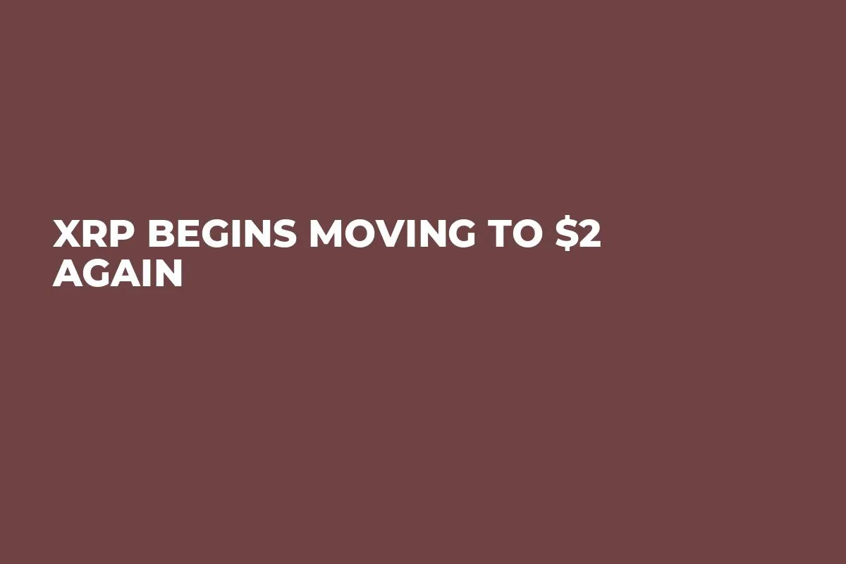 XRP Begins Moving to $2 Again