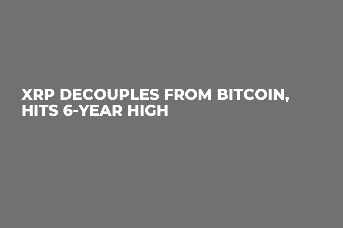 XRP Decouples From Bitcoin, Hits 6-Year High