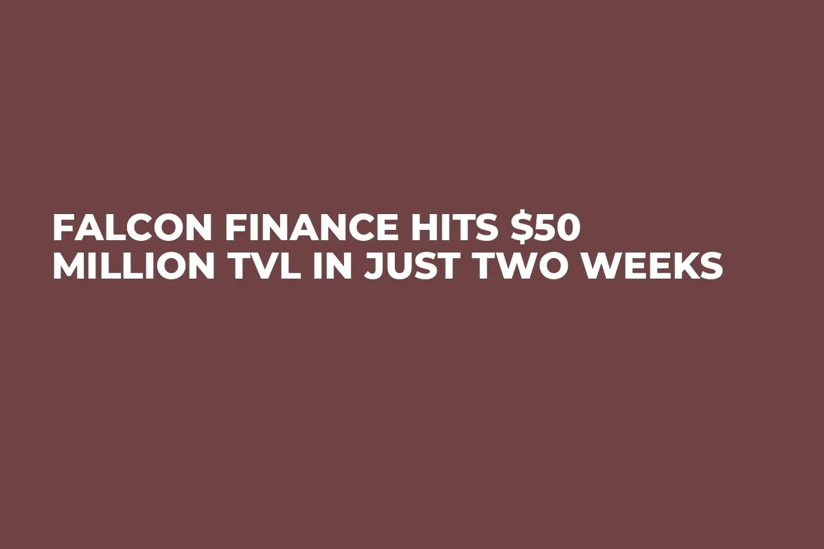 Falcon Finance Hits $50 Million TVL in Just Two Weeks