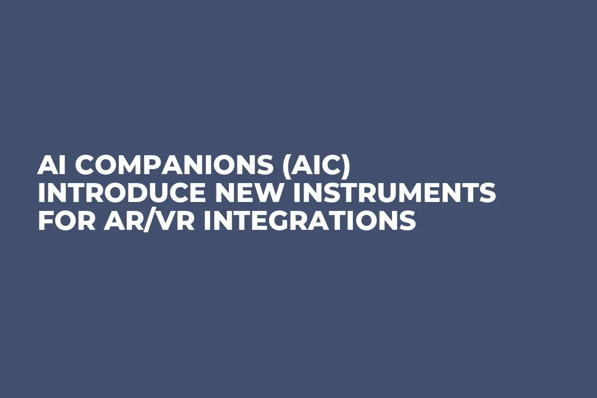 AI Companions (AIC) Introduce New Instruments for AR/VR Integrations