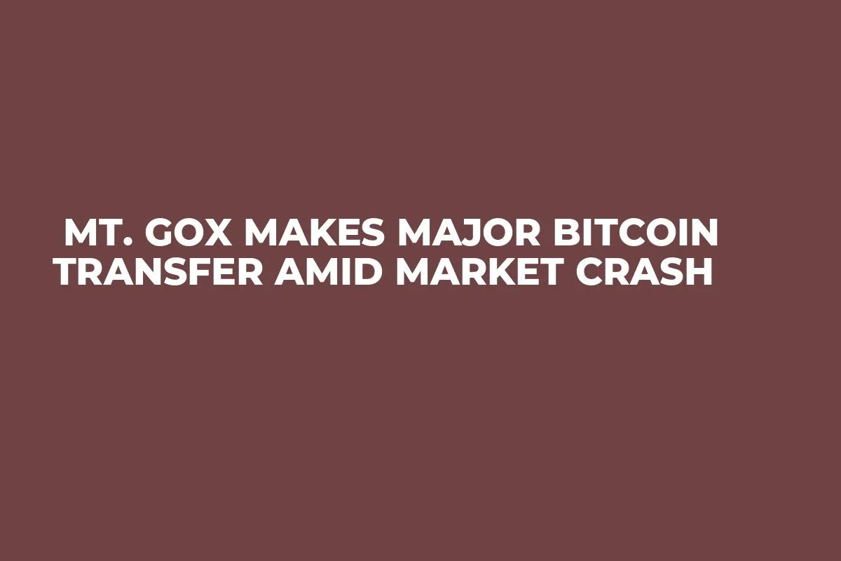  Mt. Gox Makes Major Bitcoin Transfer Amid Market Crash