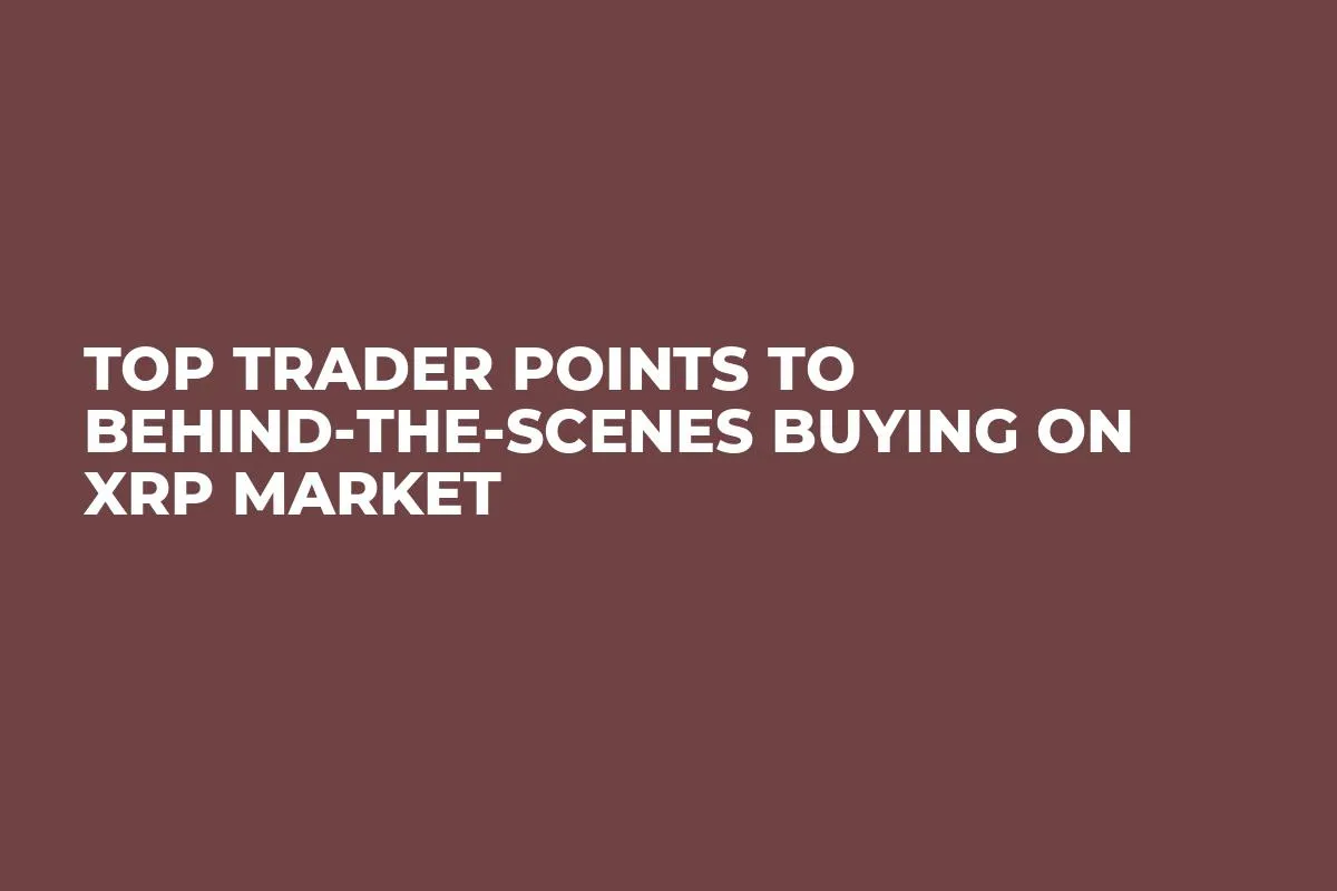 Top Trader Points to Behind-the-Scenes Buying on XRP Market