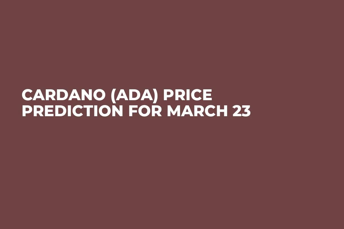Cardano (ADA) Price Prediction for March 23